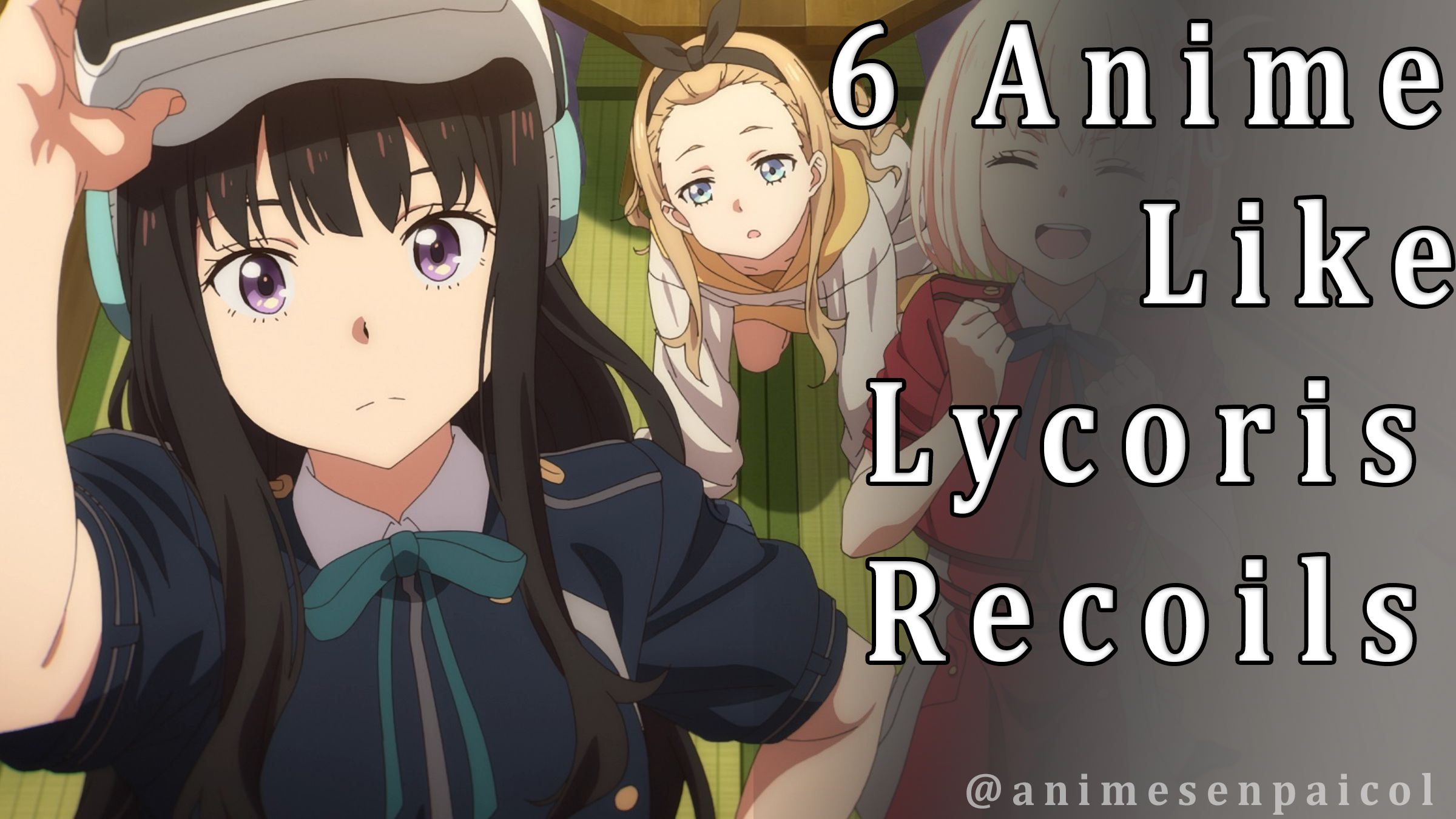 Anime Like Lycoris Recoil